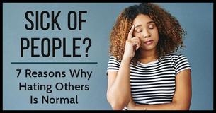 7 Reasons It’s Normal To Hate Others As You Grow Older 7 Reasons It’s Normal To Hate Others As You Grow Older