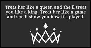 Every Woman Is A Queen & Deserves To Be Treated Like One Every Woman Is A Queen & Deserves To Be Treated Like One