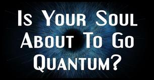These Are The 22 Things That Happen When Your Soul Is Getting A Quantum Upgrade These Are The 22 Things That Happen When Your Soul Is Getting A Quantum Upgrade