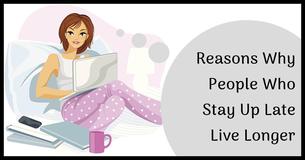 15 Reasons Why Night Owls Live Longer 15 Reasons Why Night Owls Live Longer