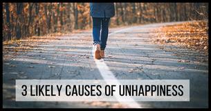 Not Happy? Find Out Why and Change It Not Happy? Find Out Why and Change It