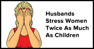 Study Shows That Husbands Stress Their Wives As Much As Children Study Shows That Husbands Stress Their Wives As Much As Children