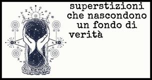 9 superstizioni che nascondono un fondo di verità
9 superstizioni che nascondono un fondo di verità