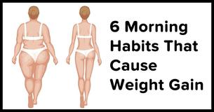 These 6 Morning Habits Can Cause Weight Gain These 6 Morning Habits Can Cause Weight Gain