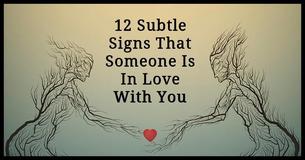12 Not So Obvious Signs That Someone Is Madly In Love With You 12 Not So Obvious Signs That Someone Is Madly In Love With You