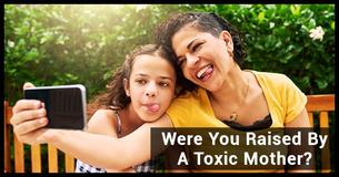 8 Signs You Were Brought Up By A Toxic Mother 8 Signs You Were Brought Up By A Toxic Mother