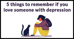 5 Important Truths To Remember When A Loved One Is Depressed 5 Important Truths To Remember When A Loved One Is Depressed