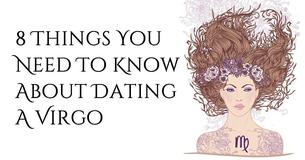 8 Things You Should Know About Dating A Virgo 8 Things You Should Know About Dating A Virgo