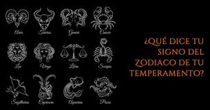 Lo que dice tu signo del Zodiaco sobre tu temperamento Lo que dice tu signo del Zodiaco sobre tu temperamento