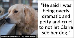 Mom Won't Allow Daughter To Say Goodbye To Sick Dog Due To Custody Agreement Mom Won't Allow Daughter To Say Goodbye To Sick Dog Due To Custody Agreement
