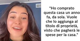 Un ragazzo chiede alla fidanzata di aggiungere il suo nome al titolo di proprietà della casa da lei acquistata e la gente non approva Un ragazzo chiede alla fidanzata di aggiungere il suo nome al titolo di proprietà della casa da lei acquistata e la gente non approva