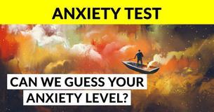 This Test Will Reveal Your Anxiety Level This Test Will Reveal Your Anxiety Level