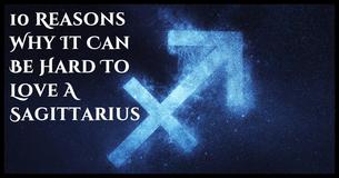10 Reasons Why It Can Be Hard To Love A Sagittarius 10 Reasons Why It Can Be Hard To Love A Sagittarius