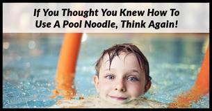 You've Been Using Your Pool Noodles Wrong All This Time - Here's Why You've Been Using Your Pool Noodles Wrong All This Time - Here's Why
