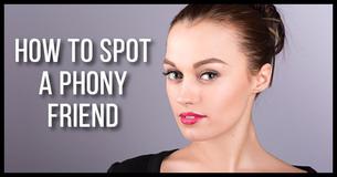 5 Ways To Know If You Have A Phony Friend 5 Ways To Know If You Have A Phony Friend