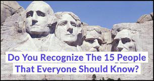 Do You Recognize The 15 People That Everyone Should Know? Do You Recognize The 15 People That Everyone Should Know?