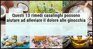 Le ginocchia ti fanno male? Ecco qui 13 rimedi per la casa che possono esserti d'aiuto
Le ginocchia ti fanno male? Ecco qui 13 rimedi per la casa che possono esserti d'aiuto