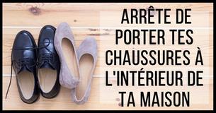 Voici les raisons pour lesquelles tu ne devrais jamais porter tes chaussures à la maison Voici les raisons pour lesquelles tu ne devrais jamais porter tes chaussures à la maison