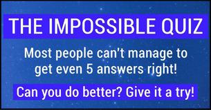 This Impossible Mixed Knowledge Quiz Will Determine Your Real Knowledge This Impossible Mixed Knowledge Quiz Will Determine Your Real Knowledge
