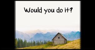 The $100k Cabin Challenge - Would You Do It? The $100k Cabin Challenge - Would You Do It?