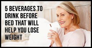 5 Nightcap Drinks That Will Help You Lose Weight As You Sleep 5 Nightcap Drinks That Will Help You Lose Weight As You Sleep