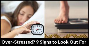 Must Read: 9 Signs That A Person is Over-Stressed Must Read: 9 Signs That A Person is Over-Stressed