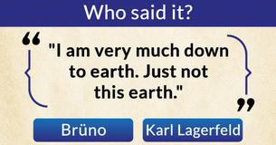 Who Said It? Brüno or Karl Lagerfeld? Who Said It? Brüno or Karl Lagerfeld?
