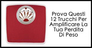 12 Consigli Per Amplificare La Tua Perdita Di Peso 12 Consigli Per Amplificare La Tua Perdita Di Peso