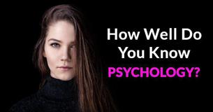 Test: How Good Are You At Psychology? Test: How Good Are You At Psychology?