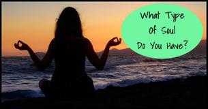 What Type Of Soul Do You Have? What Type Of Soul Do You Have?