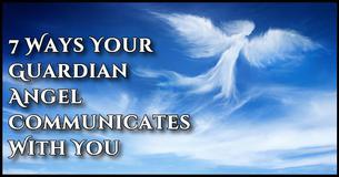 Seven Ways Your Guardian Angel Communicates With You Seven Ways Your Guardian Angel Communicates With You