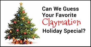 We Can Guess Your Favorite Claymation Holiday Special In Just 8 Questions We Can Guess Your Favorite Claymation Holiday Special In Just 8 Questions