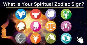 What Is Your Spiritual Zodiac Sign? What Is Your Spiritual Zodiac Sign?