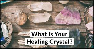 5-Question Personality Quiz to Find your Perfect Healing Crystal in Less Than 60 Seconds 5-Question Personality Quiz to Find your Perfect Healing Crystal in Less Than 60 Seconds