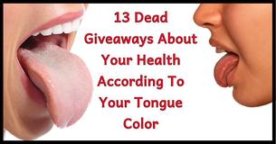 13 Dead Giveaways About Your Health According To Your Tongue Color 13 Dead Giveaways About Your Health According To Your Tongue Color