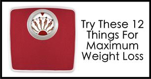 12 Tips To Amplify Your Weight Loss 12 Tips To Amplify Your Weight Loss