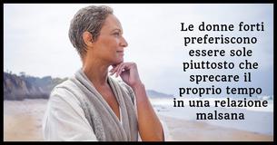 Le donne forti preferiscono essere sole piuttosto che sprecare il proprio tempo in una relazione malsana Le donne forti preferiscono essere sole piuttosto che sprecare il proprio tempo in una relazione malsana