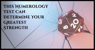 This Numerology Test Can Determine Your Greatest Strength This Numerology Test Can Determine Your Greatest Strength