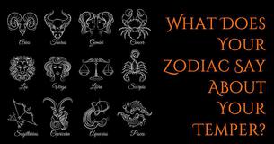 Can Your Zodiac Sign Tell You About Your Temper? Can Your Zodiac Sign Tell You About Your Temper?