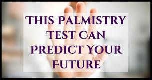 This Palmistry Test Can Predict Your Future This Palmistry Test Can Predict Your Future