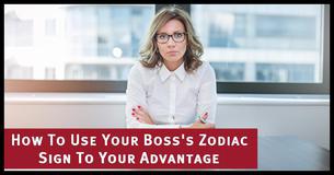 How To Work With Your Boss According To The Zodiac How To Work With Your Boss According To The Zodiac