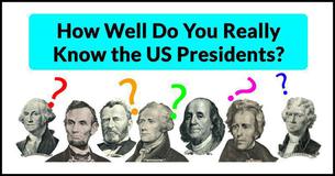How Well Do You Really Know The US Presidents? How Well Do You Really Know The US Presidents?