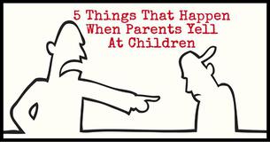 5 Things That Happen When Parents Yell At Children 5 Things That Happen When Parents Yell At Children