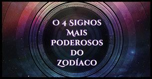 Quais são os Signos Mais Poderosos do Zodíaco? Quais são os Signos Mais Poderosos do Zodíaco?