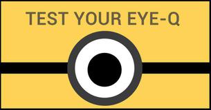 Test Your EYE-Q Here Test Your EYE-Q Here