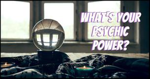 What's Your Psychic Power? What's Your Psychic Power?
