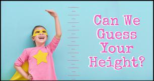 Can We Guess Your Height? Can We Guess Your Height?