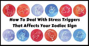 What Triggers Stress And Anxiety According To Your Sign And How To Manage It What Triggers Stress And Anxiety According To Your Sign And How To Manage It