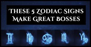 These 5 Zodiac Signs Make Great Bosses These 5 Zodiac Signs Make Great Bosses