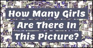 This Photo Drives Everyone Crazy: How Many Girls Are There In This Picture? This Photo Drives Everyone Crazy: How Many Girls Are There In This Picture?